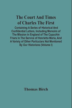 The Court And Times Of Charles The First