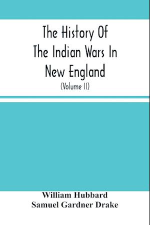 The History Of The Indian Wars In New England