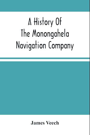 A History Of The Monongahela Navigation Company