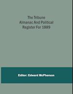 The Tribune Almanac And Political Register For 1889 