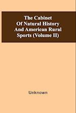 The Cabinet Of Natural History And American Rural Sports (Volume Ii) 