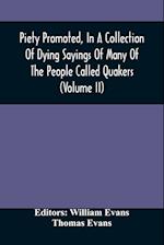 Piety Promoted, In A Collection Of Dying Sayings Of Many Of The People Called Quakers (Volume Ii) 