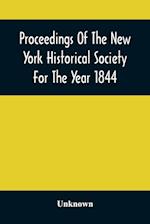 Proceedings Of The New York Historical Society For The Year 1844 