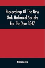 Proceedings Of The New York Historical Society For The Year 1847 