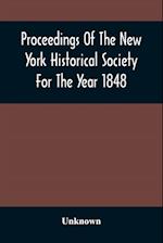 Proceedings Of The New York Historical Society For The Year 1848 