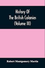 History Of The British Colonies (Volume Iii) 