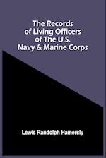 The Records Of Living Officers Of The U.S. Navy & Marine Corps 