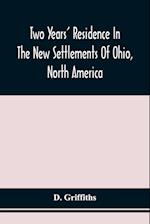 Two Years' Residence In The New Settlements Of Ohio, North America