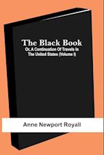 The Black Book; Or, A Continuation Of Travels In The United States (Volume I) 