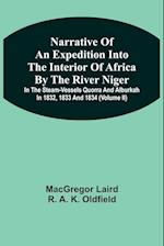 Narrative Of An Expedition Into The Interior Of Africa By The River Niger In The Steam-Vessels Quorra And Alburkah In 1832, 1833 And 1834 (Volume Ii) 