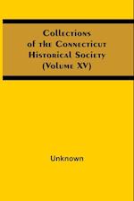 Collections Of The Connecticut Historical Society (Volume Xv) 