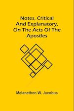 Notes, Critical And Explanatory, On The Acts Of The Apostles 