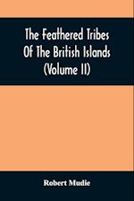 The Feathered Tribes Of The British Islands (Volume Ii) 