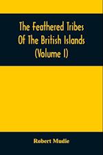 The Feathered Tribes Of The British Islands (Volume I) 