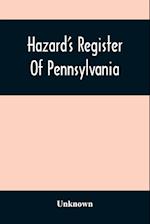 Hazard'S Register Of Pennsylvania; Devoted To The Preservation Of Facts And Documents And Every Kind Of Useful Information Respecting The State Of Pennsylvania (Volume Xi) From January 1833 To July 1833