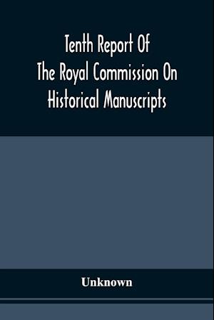 Tenth Report Of The Royal Commission On Historical Manuscripts