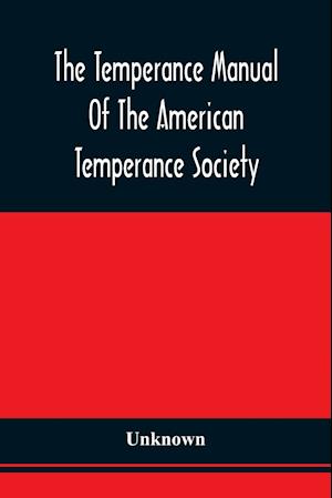 The Temperance Manual Of The American Temperance Society