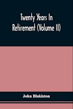 Twenty Years In Retirement (Volume Ii) 