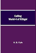 Calling World-4 of Kithgol 