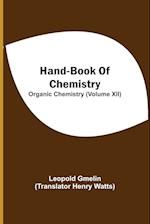 Hand-Book Of Chemistry; Organic Chemistry (Volume XII) 