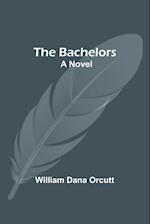 The Bachelors; A Novel 