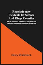 Revolutionary Incidents Of Suffolk And Kings Counties
