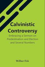 Calvinistic Controversy