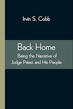 Back Home; Being the Narrative of Judge Priest and His People 
