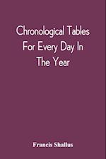 Chronological Tables; For Every Day In The Year