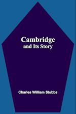 Cambridge And Its Story 
