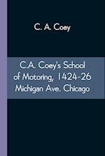 C.A. Coey's School of Motoring, 1424-26 Michigan Ave. Chicago 