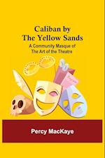 Caliban by the Yellow Sands