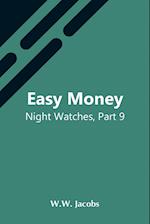 Easy Money; Night Watches, Part 9 