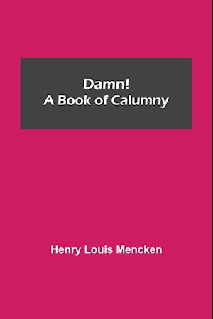 Damn! A Book of Calumny