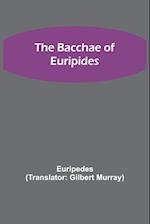 The Bacchae of Euripides