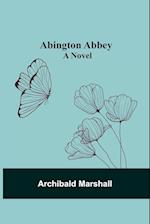 Abington Abbey; A Novel 