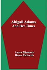 Abigail Adams and Her Times 