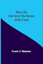 Darry The Life Saver The Heroes Of The Coast 