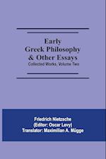 Early Greek Philosophy & Other Essays; Collected Works, Volume Two 