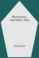 Barbarossa, And Other Tales 