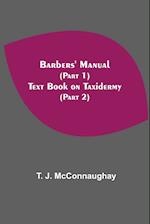 Barbers' Manual (Part 1); Text Book On Taxidermy (Part 2) 