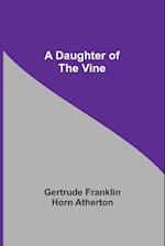 A Daughter Of The Vine 