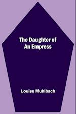 The Daughter Of An Empress 