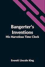 Bangerter'S Inventions; His Marvelous Time Clock 
