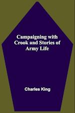 Campaigning With Crook And Stories Of Army Life 