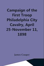 Campaign Of The First Troop Philadelphia City Cavalry, April 25-November 11, 1898 