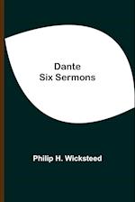 Dante Six Sermons 