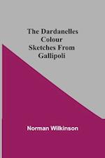 The Dardanelles Colour Sketches From Gallipoli 