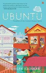 UBUNTU - I AM BECAUSE WE ARE: Parables of the United Human Spirit 
