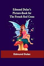 Edmund Dulac'S Picture-Book For The French Red Cross 